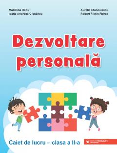Dezvoltare personala. Caiet de lucru. Clasa a II-a