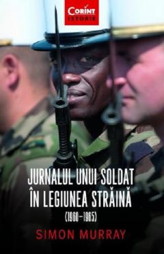 Jurnalul unui soldat in Legiunea Straina (1960-1965)