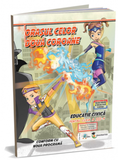 Educatie civica. Clasa a III-a. Orasul celor doua coroane