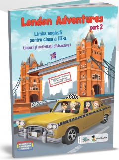London Adventures - Limba engleza pentru clasa a III-a. Partea a II-a