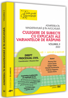 Admiterea in magistratura si in avocatura. Culegere de subiecte cu explicatii. Volumul II