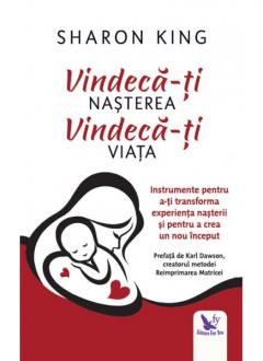 Vindeca-ti nasterea, vindeca-ti viata