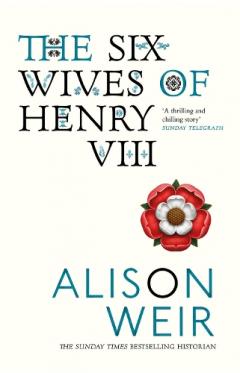 The Six Wives Of Henry Viii