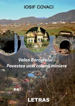 Valea Borcutului – Povestea unei colonii miniere