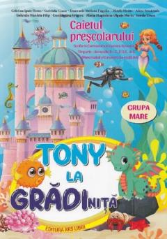 Tony la gradinita - Caietul prescolarului