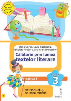 Calatorie prin lumea textelor literare - clasa a III-a, partea I