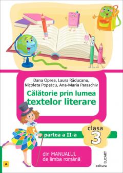 Calatorie prin lumea textelor literare - clasa a III-a, partea a II-a