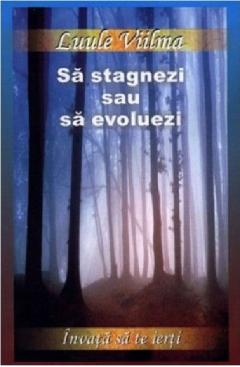 Sa stagnezi sau sa evoluezi