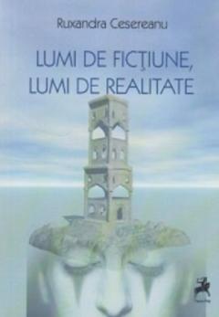 Lumi de fictiune, lumi de realitate