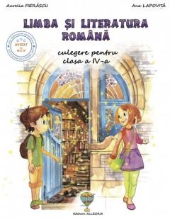 Limba si literatura romana. Culegere pentru clasa a IV-a