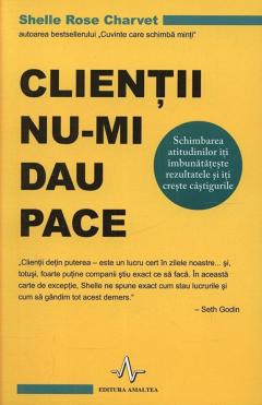 Clientii nu-mi dau pace