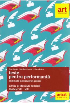 Teste pentru performanta la olimpiade si concursuri scolare - Clasele 7-8 - Limba si literatura romana 2018