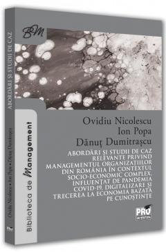 Abordari si studii de caz relevante privind managementul organizatiilor din Romania in contextul socio-economic complex influentat de pandemia Covid-1