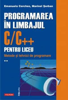 Programarea in limbajul C/C++ pentru liceu - Volum 2