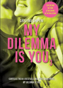 My Dilemma Is You. Volumul III