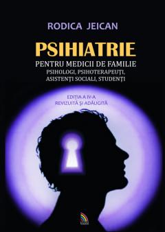 Psihiatrie pentru medicii de familie, psihologi, psihoterapeuti, asistenti sociali, studenti