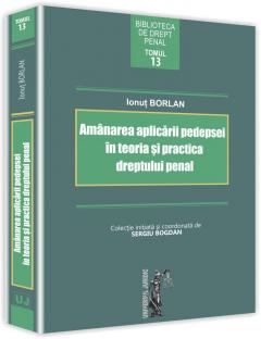 Amanarea aplicarii pedepsei in teoria si practica dreptului penal