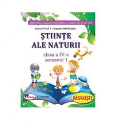 Stiinte ale naturii . Manual pentru clasa a IV-a