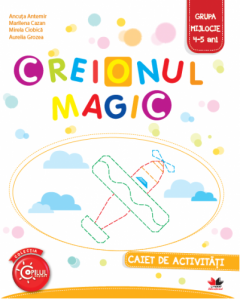 Creionul Magic. Caiet de activitati. Grupa mijlocie 4-5 ani