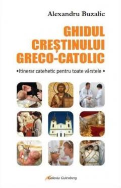 Ghidul crestinului greco-catolic