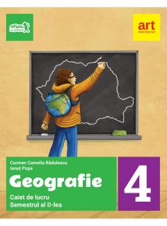 Geografie. Caiet de lucru pentru clasa a IV-a - Semestrul al II-lea