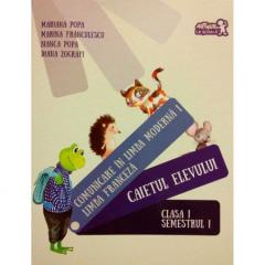 Comunicare in limba moderna 1 - Limba franceza - Caietul elevului. Clasa I, semestrul I