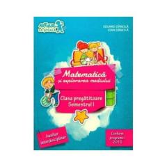 Matematica si explorarea mediului - Clasa pregatitoare, semestrul I. Auxiliar interdisciplinar