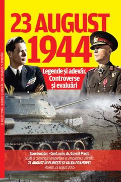 23 August 1944. Legende si adevar - Controverse si evaluari