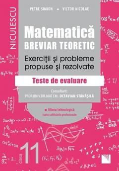 Matematica tehnologic. Clasa a 11-a. Breviar teoretic. Exercitii si probleme propuse si rezolvate.