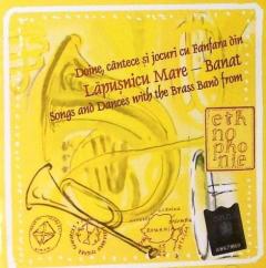 Doine, Cantece si Jocuri Cu Fanfara Din Lapusnicu Mare - Banat