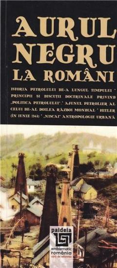 Aurul negru la romani