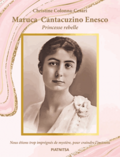 Maruca Cantacuzino Enesco. Princesse Rebelle