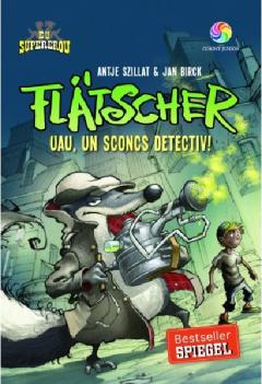 Flatscher. Uau, un sconcs detectiv!