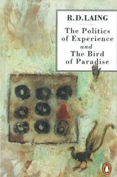 Politics Of Experience And The Bird Of Paradise - and The Bird Of Paradise