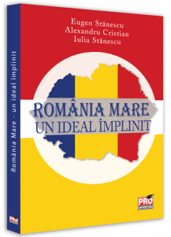 Romania Mare - un ideal implinit