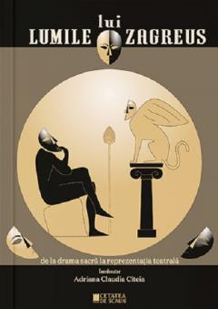 Lumile lui Zagreus - de la drama sacra la reprezentatia teatrala