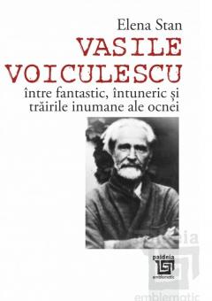 Vasile Voiculescu intre fantastic, intuneric si trairile inumane ale ocnei