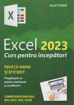 Excel 2023 - Curs pentru incepatori