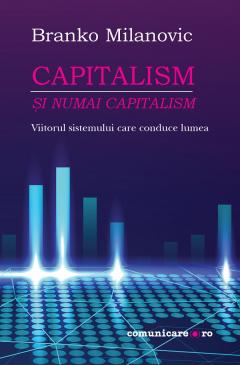 Capitalism si numai capitalism