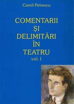 Comentarii si delimitari in teatru (2 volume)