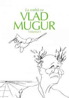 La vorba cu Vlad Mugur - 3 volume