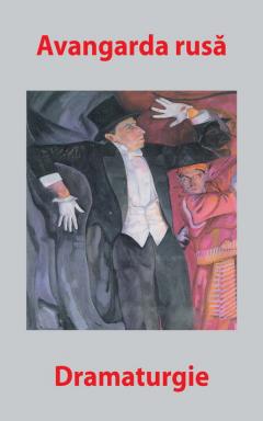 Avangarda rusa. Dramaturgie