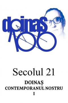 Secolul 21 - Doinas contemporanul nostru I
