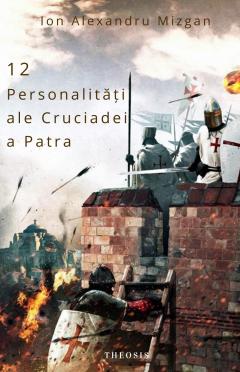 12 personalitati ale Cruciadei a Patra