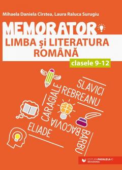 Memorator de limba si literatura romana. Clasele IX-XII