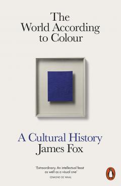 The World According to Colour - A Cultural History