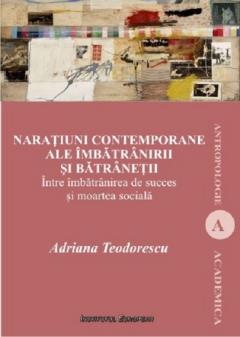 Naratiuni contemporane ale imbatranirii si batranetii