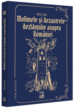 Molimele si dezastrele dezlantuite asupra Romaniei