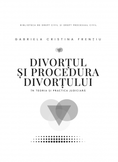Divortul si procedura divortului in teoria si practica judiciara