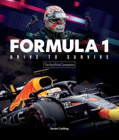 Formula 1 Drive to Survive - The Unofficial Companion